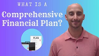 What is a Comprehensive Financial Plan?
