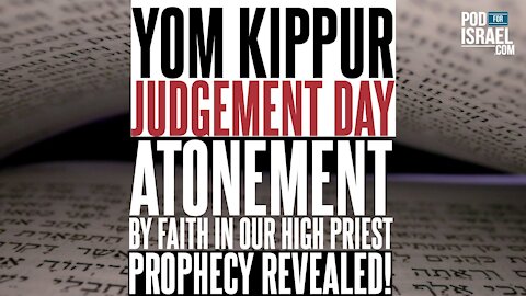 PROPHECY UNCOVERED! Yom Kippur - Judgement Day