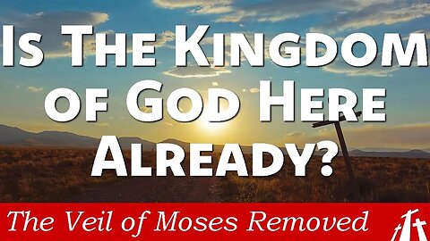 Ch 8. Did the KINGDOM OF GOD Predicted by the Prophets Come at Pentecost? | Veil of Moses Removed