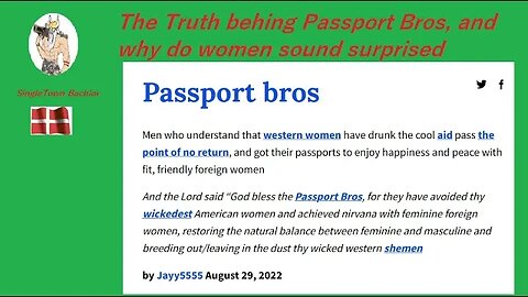 The Truth behing Passport Bros, and why do women sound surprised