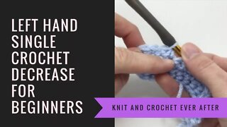 Left Hand Single Crochet Tutorial #12: Decreasing in SC (SC2TOG) When Working in Rows