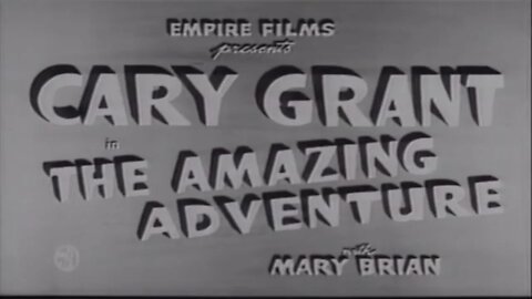 The Amazing Adventure (1936) Full Movie | Cary Grant