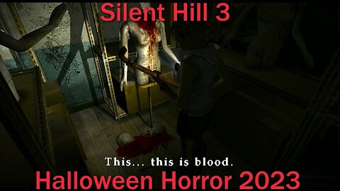 Halloween Horror 2023- Silent Hill 3 PCSX2- With Commentary- Mannequins and M1Nd GAmEs