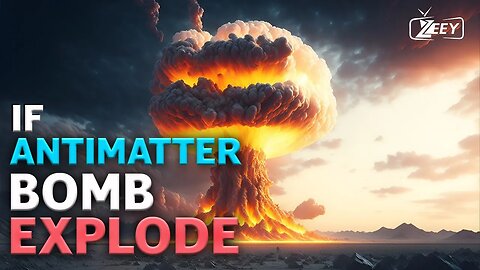 WHAT HAPPENS IF WE DETONATE AN ANTIMATTER BOMB ON EARTH? | PARTICLE PHYSICS | HADRON COLLIDER | ZEEY