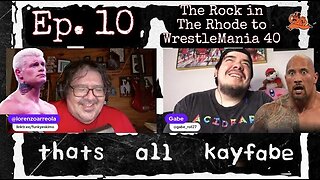 thats all kayfabe - Ep. 10 - The Rock in The Rhode to WrestleMania 40