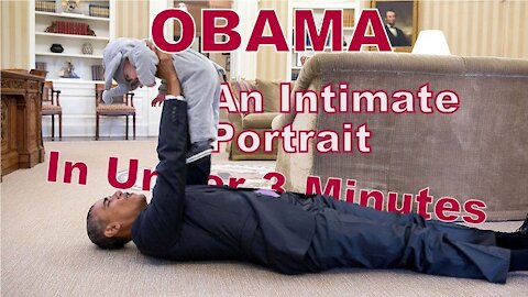 Obama: An Intimate Portrait - In Under 3 Minutes
