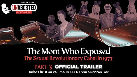 OFFICIAL TRAILER PART THREE - The Mom Who Exposed The Sexual Revolutionary Cabal In 1977