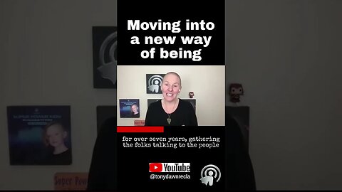 Moving into a new way of being