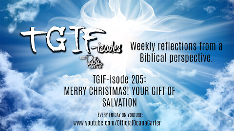 TGIF-isode 205: MERRY CHRISTMAS! YOUR GIFT OF SALVATION