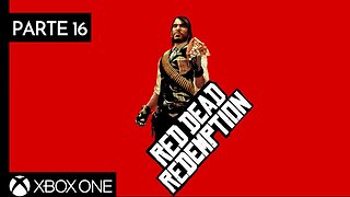 RED DEAD REDEMPTION - PARTE 16 (XBOX ONE)