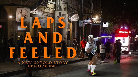 Laps and Feeled - A New Untold Story: Ep. 387