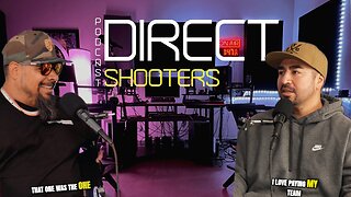 Direct Shooters Podcast Ep.2 | Carry Yours Part 2