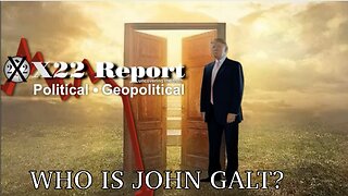 X22-The Door Is Being Opened, People Will Have A Choice To Know, THE END. TY John Galt