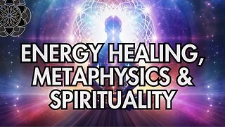 Energy Healing, Metaphysics & Spirituality LIVE Conference