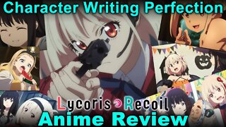 Perfect Character Writing and Creative Action! - Lycoris Recoil Anime Review!