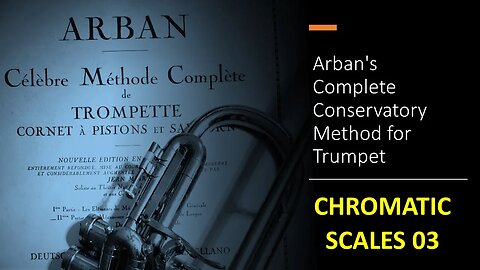 🎺🎺 [ARBAN SCALES] Arban's Complete Conservatory Method for Trumpet - [Chromatic Scales] 03