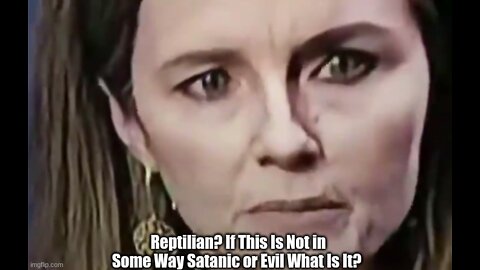 Reptilian? If This Is Not in Some Way Satanic or Evil What Is It?