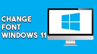 How To Change Font Windows 11
