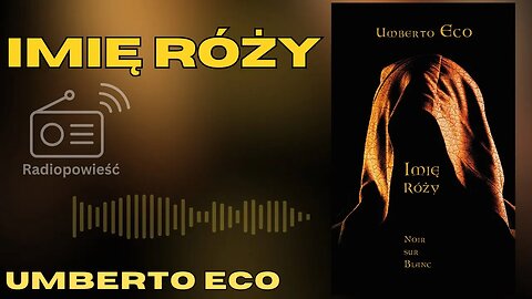 Imię Róży - Umberto Eco | Radiopowieść Audiobook PL