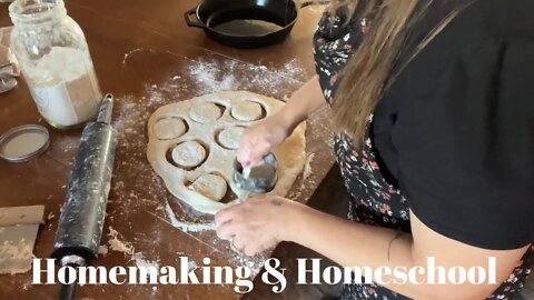 Homemaking & Homeschool | Sourdough Biscuits and Gravy | 2 nD Grade Bju & Math U See!