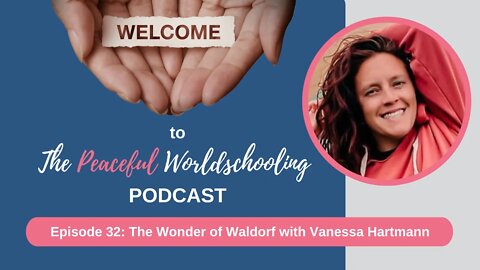 Episode 32: The Wonder of Waldorf with Vanessa Hartmann