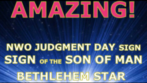 Q – AMAZING Sign of the Son of Man - Bethlehem Star - Judgment Day 11/11 5.24.18
