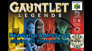 Dear Sarge & Mrs Sarge Play Gauntlet Legends! #2
