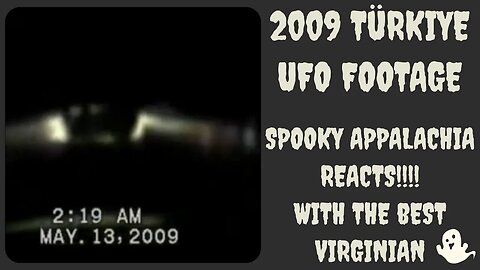 Spooky Appalachia Reacts With @TheBestVirginian - 2009 Türkiye UFO Footage