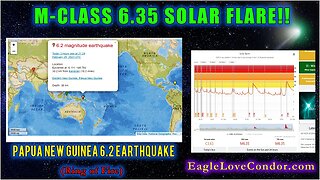 2 M Class Flares M 6.35 & 2 Major Earthquakes on the Ring of FIRE (Magnitude 6.3 Papua New Guinea)