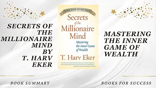 Secrets of the Millionaire Mind: Mastering the Inner Game of Wealth by T. Harv Eker. Book Summary