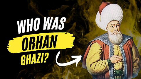Who was Orhan Ghazi: Conqueror of Bursa City #ottomanempire