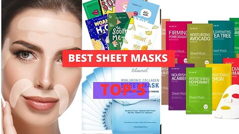 Best Sheet Masks | Sheet Masks that can Hydrate Your Skin Like Magic