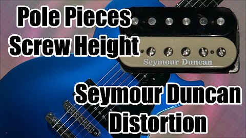 Seymour Duncan Distortion: Pole Pieces Screw Height