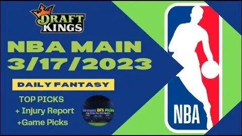 Dreams Top Picks NBA DFS Today Main Slate 3/17/23 Daily Fantasy Sports Strategy DraftKings