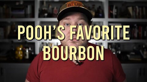 Pooh's FAVORITE Bourbon of All Time