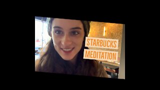 Meditate at Starbucks