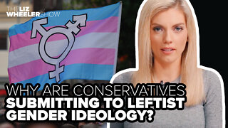 Why are conservatives submitting to leftist gender ideology?