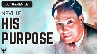💥 NEVILLE GODDARD ❯ His Purpose ❯ COMPLETE CONFERENCE 📚