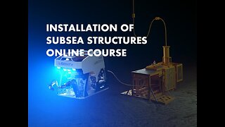 Installation of Subsea Structures Online Course