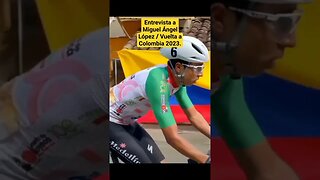 Entrevista a Miguel Ángel López/ Vuelta a Colombia 2023.