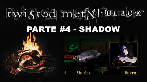 [PS2] - Twisted Metal: Black - Modo História - [Parte 4 - Shadow] - Completando 100%