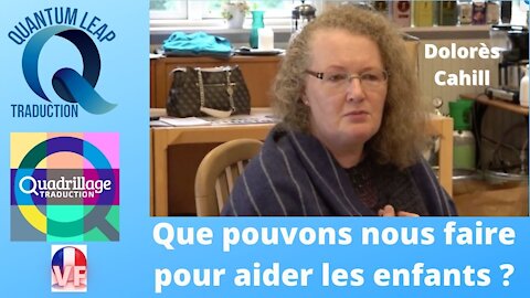 Dolores Cahill : Que pouvons-nous faire pour aider les enfants ?