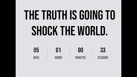 Anothermessage Qclock says THE TRUTH IS GOING TO SHOCK THE WORLD.