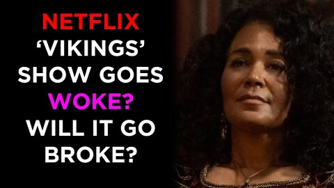 Woke Netflix 'Vikings' Show?