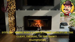 ⚠️DTTV 182⚠️| Where Does a Lawyer’s First Loyalty Lie; The Client, The King, or The Court?