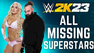 ALL MISSING SUPERSTARS - WWE 2K23 (Full WWE Roster Breakdown)