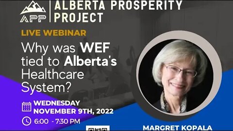 APP Webinar - Margaret Kopala: Why was WEF tied to Alberta's Healthcare System?