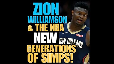NIMH Ep #552 Zion Williamson & The NBA new generation of SIMPS!