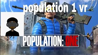 population 1 vr game play