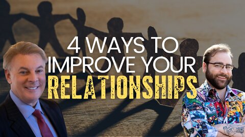 4 Ways to Improve Your Relationships | Level 10 Living | Lance Wallnau